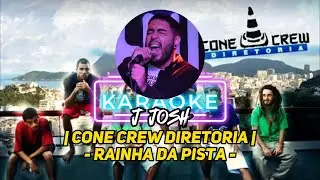 Cone Crew Diretoria - Rainha da Pista | Karaoke