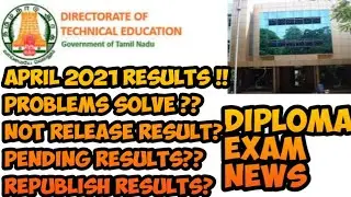 diploma news today | APRIL 2021 RESULTS | NOT PUBLISH RESULTS |NOW PROBLEMS SOLVE|Republish results