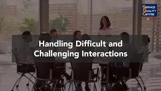 Handling Difficult and Challenging Interactions