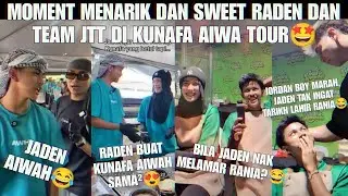 MOMENT MENARIK DAN SWEET RADEN DAN TEAM JTT DI KUNAFA AIWAH TOUR