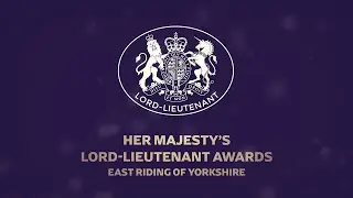 Her Majesty's Lord-Lieutenant Awards East Riding of Yorkshire