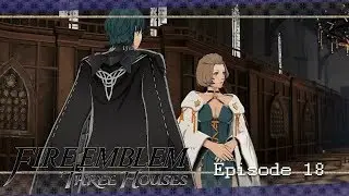 Fire Emblem: Three Houses - Episode 18 - [Manuela's Rage]