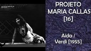 Projeto Callas [16] - Aida (Verdi) [1955]