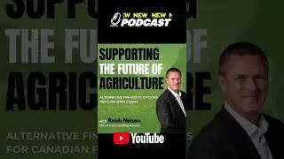 Supporting the Future of Agriculture With Alternative Farm Financing Solutions | Robb Nelson