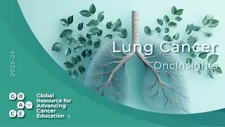 Targeting TROP2: Datopotamab Deruxtecan (Dato-DXd) - Lung Cancer OncInsights 2025-26