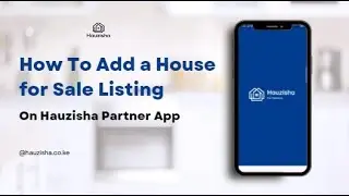 How to add a house for sale listing on Hauzisha Partner App