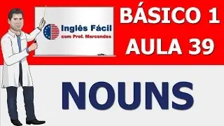 Aula 39 - Nouns