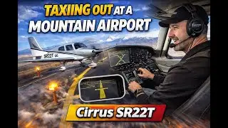 Выруливание из горного аэропорта | Cirrus SR22T