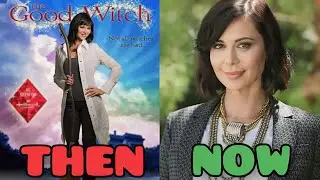 The Good Witch 2008 | Cast Then And Now 2024 | How They Changed?