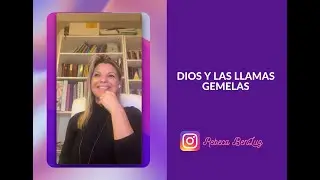 LLAMAS GEMELAS: DIOS Y EL CAMINO DE LLAMAS GEMELAS