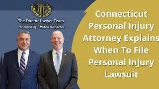 Connecticut Personal Injury Attorney Explains When to File a Personal Injury Lawsuit