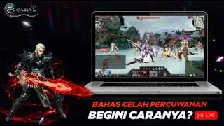 🔴 Live Streaming Cabal Online PC SEA Ultimate Combo Indonesia EP38