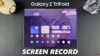 How To Record Screen On Samsung Galaxy Z TriFold