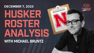 Husker Roster Analysis w/ Michael Bruntz | Hurrdat Sports Radio