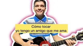 🎸 ‘Yo Tengo un Amigo Que Me Ama’ en Guitarra | Tutorial Paso a Paso (Fácil y Explicado)”