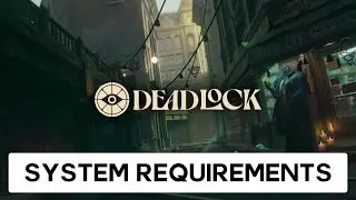 Deadlock - System Requirements Prediction | Can Your PC Handle It?