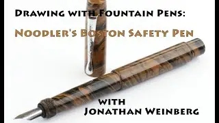 Drawing with Fountain Pens: Noodler's Boston Safety Pen by Jonathan Weinberg