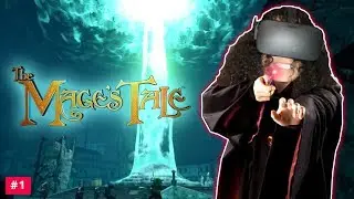 BECOMING A WIZARD IN VR! - Let's Play The Mage's Tale (Part 1)