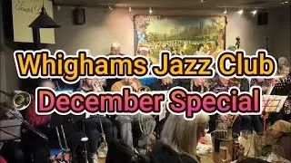 Whighams Jazz Club 21st Dec 2025 - Sound of 17 Big Band
