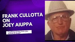 Frank Cullotta on Joseph Aiuppa