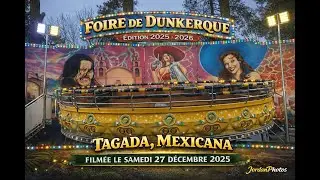 TAGADA MEXICANA FOIRE DE DUNKERQUE DECEMBRE 2025