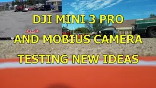 DJI MINI 3 AND MOBIUS CAMERA TESTING NEW IDEAS