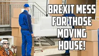 Brexit Mess - Moving House Within The UK? New Paperwork Required!