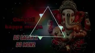 Ganpati Bappa Morya - Remix Dj Sagar Kanker * Dj mon2