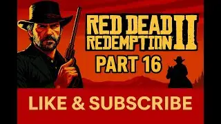 Read Dead Redemption 2 | Part 16 (Full Stream)