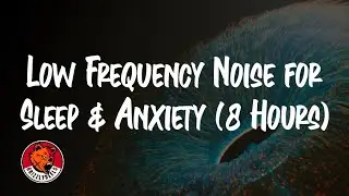 Low Frequency Noise for Sleep & Anxiety (8 Hours) 🌙 Deep Calming Sound for Stress Relief 