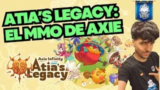 🎮 Atia's Legacy: Axie Infinity's new MMO is coming | A turning point for Ronin?
