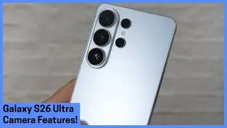 All the new camera features on the Galaxy S26 Ultra explained!