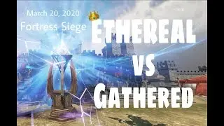 20-03-2020 Fortress Siege. ETHEREAL vs Gathered. Lionna