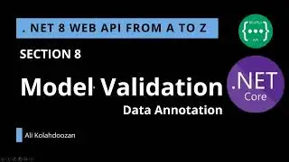 .NET 8 web API - SECTION 8 - Model Validation via Data Annotation