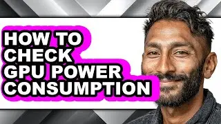 How to Check Gpu Power Consumption (updated)
