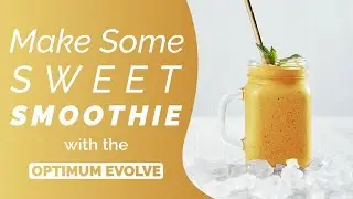 How to make Sweet Smoothies with your 𝐎𝐩𝐭𝐢𝐦𝐮𝐦 𝐄𝐯𝐨𝐥𝐯𝐞 𝐁𝐥𝐞𝐧𝐝𝐞𝐫