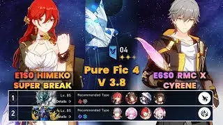 E1S0 Himeko Super Break & E6S0 RMC x Cyrene | PureFiction 4 | V3.8 | 3 Stars | Full Clear | HSR |