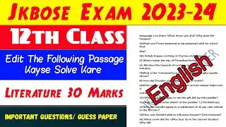 Jkbose Class 12th English | Edit The Following Passage Ko Solve Kayse Kare | Guess Paper 2024