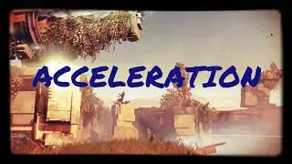 Acceleration-A destiny montage