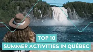 Top Things to Do in Qu&eacute;bec City in Summer