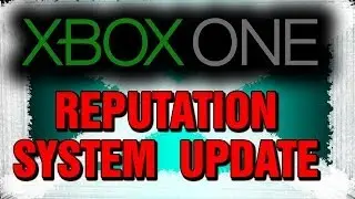 UPDATE: XBox One Reputation System