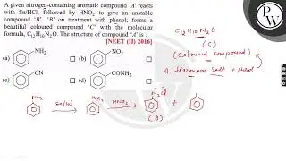 A given nitrogen-containing aromatic compound ' A ' reacts with Sn / HCl, followed by HNO_2 to gi...
