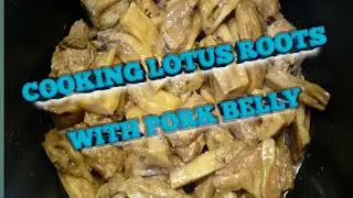 HOW I COOK LOTUS ROOTS WITH PORK BELLY//CHINESE RECIPE
