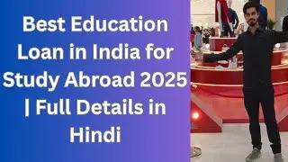 Best Education Loan in India for Study Abroad 2025 | Full Details in Hindi