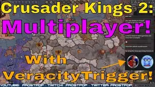 Crusader Kings 2: Multiplayer Madness w/VeracityTrigger - Irish Independence Imminent!