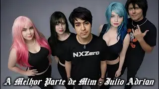 A Melhor Parte de Mim - NX Zero | Julio Adrian