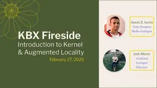 [KBX] Fireside: Introduction to Kernel (feat. Aaron Z. Lewis & Josh Morin)