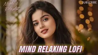 🎶 2026 Ultimate Mind Relaxing Lofi Beats | Study, Sleep & Chill 🎧 Lofi Vibes