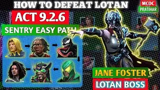 Act 9.2.6 Sentry Path- Jane Foster (Lotan) Boss Mcoc/How To Defeat Lotan/Marvel Contest of Champions