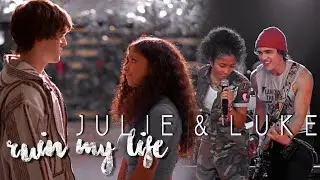 Julie & Luke | ruin my life [jatp]